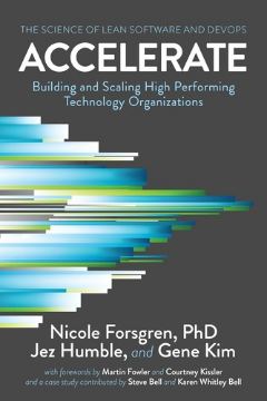 Accelerate: The Science of Lean Software and DevOps: Building and Scaling High Performing Technology Organizations book cover